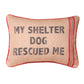 My Shelter Dog -Rectangle 18X13 Pillow