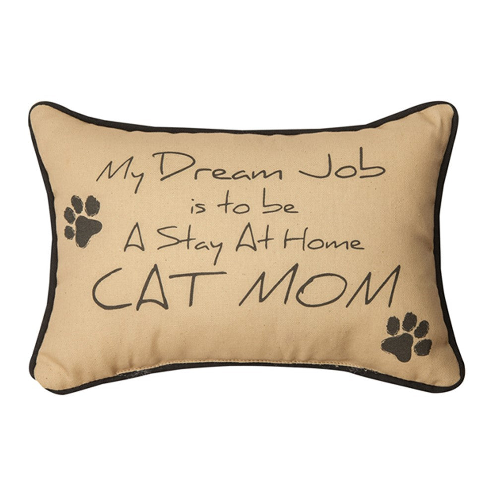 My Dream Is To ....Cat Mom Word Pillow 12.5x8 Throw Pillow