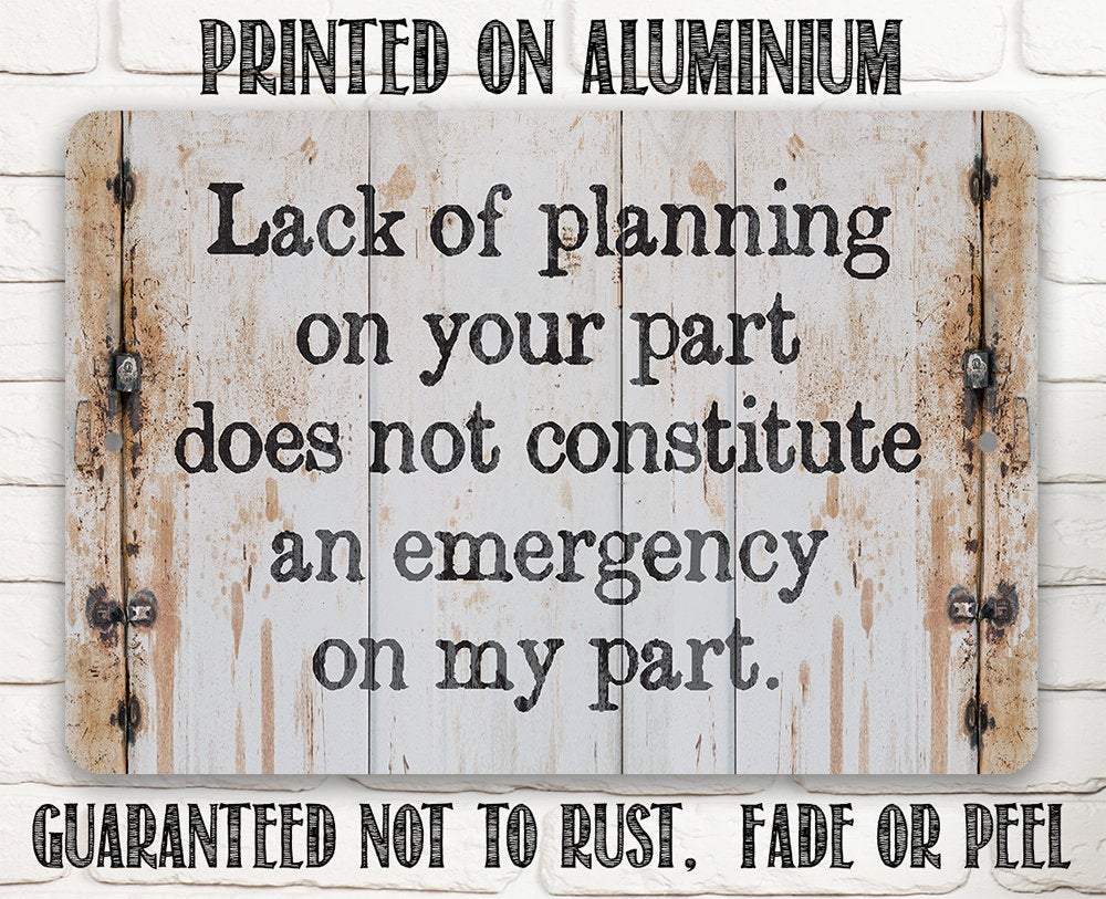 Lack of Planning - Metal Sign